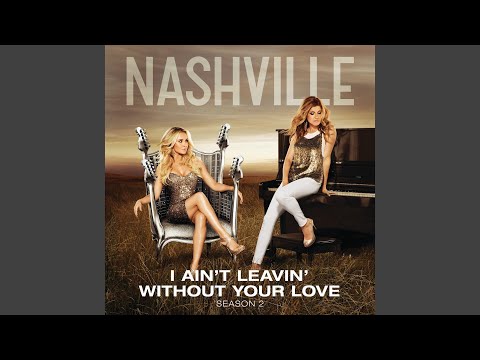 I Ain't Leavin' Without Your Love - Acoustic