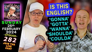 SHOULDA, WOULDA, COULDA - English Addict - 282 - 🔴LIVE Learning from England / 25th Feb 2024