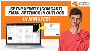 How to do Xfinity (Comcast) Email Settings for Outlook | Help Email Tales