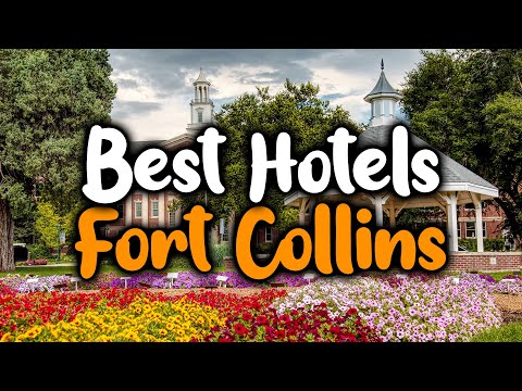 Best Hotels In Fort Collins - For Families, Couples, Work Trips, Luxury & Budget