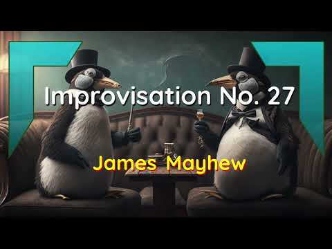 Improvisation No. 27 (piano; James Mayhew)