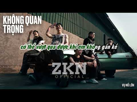 Karaoke VỤ NỔ LỚN - KHÔNG QUAN TRỌNG - MCK x Justatee x Orijinn x Tage x Trung Trần