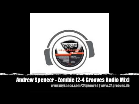 Andrew Spencer - Zombie (2-4 Grooves Radio Mix)