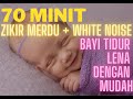 ZIKIR TIDURKAN ANAK BABY TIDUR LENA ZIKIR WHITE NOISE Womb Sound Bunyi Bayi Tidur Lena