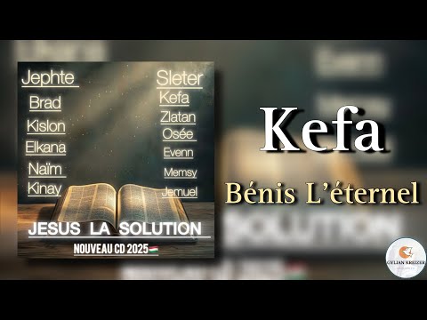 Kefa || Bénis L'éternel || Cantique 2025 