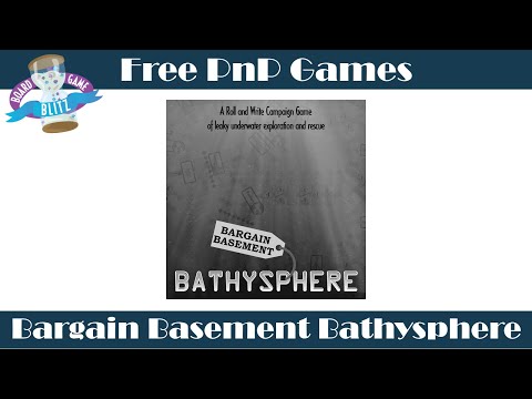 Free PnP Games: Bargain Basement Bathysphere Overview