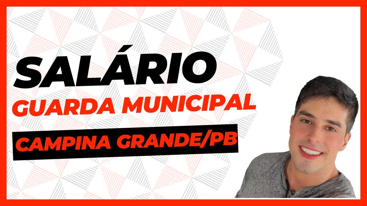 SALÁRIO DA GCM-CAMPINA GRANDE/PB - EDITAL IMINENTE - BANCA DEFINIDA !