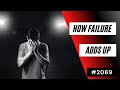 How Failure Adds Up 2069 Dre Baldwin