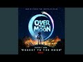 Rocket to the Moon (From the Netflix Film "Over the Moon")