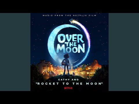 Video thumbnail for Rocket to the Moon (From the Netflix Film ”Over the Moon”)