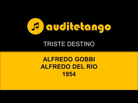 TRISTE DESTINO - ALFREDO GOBBI - ALFREDO DEL RIO - 1954 - TANGO CANTATO