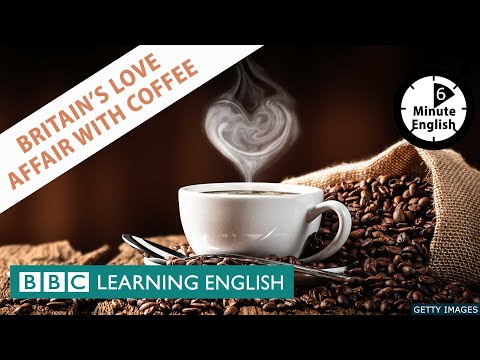 英國對咖啡的熱愛 - 6分鐘英語 (Britain's love affair with coffee - 6 Minute English)