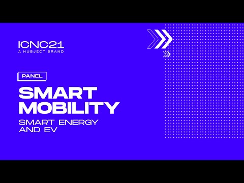 ICNC21 - Smart Mobility - Smart Energy and EV | Panel