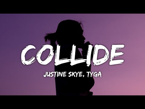 Justine Skye - Collide (Lyrics) ft. Tyga