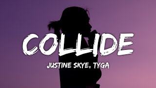 Justine Skye - Collide (Lyrics) ft Tyga