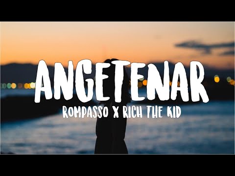 Rompasso, Rich The Kid - Angetenar (Lyrics) | Trending Song