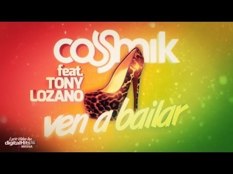 Cosmik  Ft. Tony Lozano - Ven a Bailar (video lyric)