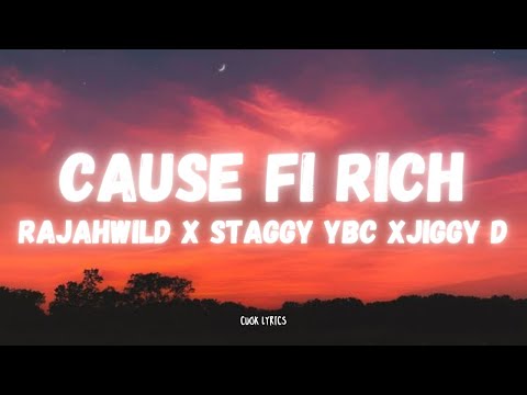 Rajahwild x Staggy YBC x Jiggy D - Cause Fi Rich (Lyrics)