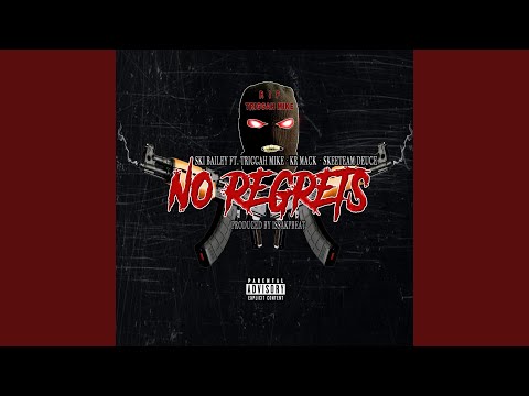 No Regrets (feat. Triggah Mike, KR Mack & Skeeteam Deuce)