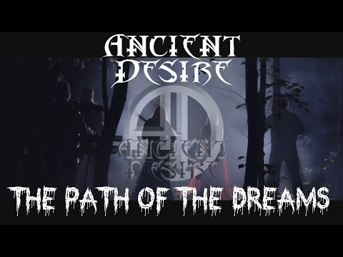 Ancient Desire - ANCIENT DESIRE - The Path of the Dreams (Official Music Video)