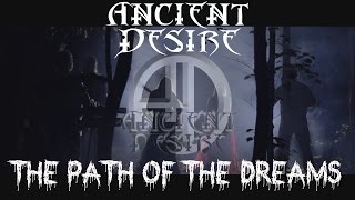 Video ANCIENT DESIRE - The Path of the Dreams (Official Music Video)