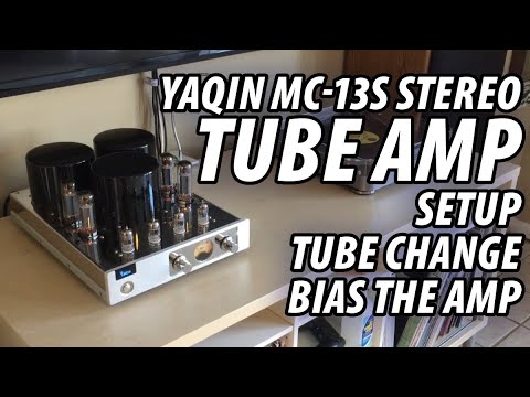 YAQIN MC-13S Stereo Tube Amplifier - Setup, Tube Change, and How-To Bias The Amp