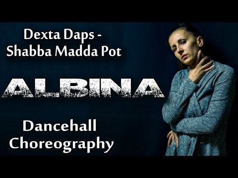 Dancehall Choreography - ALBINA - (Dexta Daps - Shabba Madda Pot)