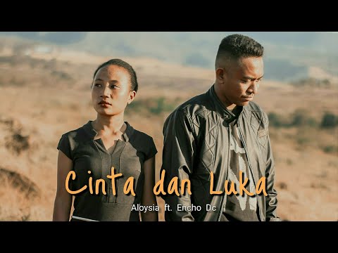 Cinta dan Luka - encho dc ft. Aloysia [Official Music Video]