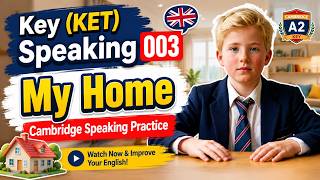 A2 Key (KET) Speaking 003 | My Home | Cambridge Speaking Practice