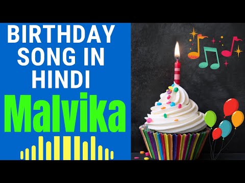 Malvika Happy Birthday Song | Happy Birthday Malvika Song in Hindi | Birthday Song for Malvika