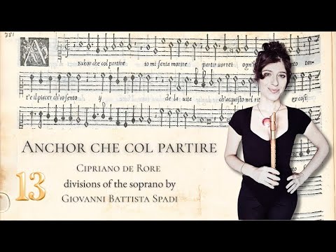 13 Dicembre / Ancor che col partire / Cipriano de Rore/ Giovanni Battista Spadi