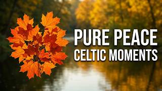 Celtic Breath: The Most Peaceful Autumn Moments Captured with Music