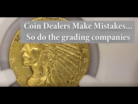 Coin Dealers Make Mistakes But So Does PCGS And NGC