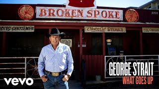 George Strait - What Goes Up (Official Audio)