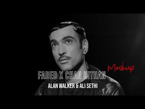 Alan Walker x Ali Sethi Mashup - Faded x Chan Kithan Guzari X Saim