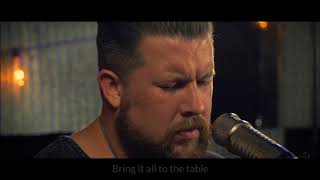 Zach Williams - Come To the Table Lyric Video