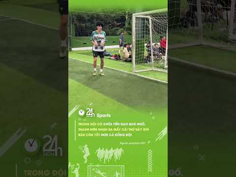 Anh bạn thật sự sút còn lỏ hơn cả mấy cái thứ này #24hmedia #24hsports #bongda #football