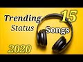 Trending 15 Status Songs Of Nov 2020 W Trending 15 Status Songs Of Nov 2020 W