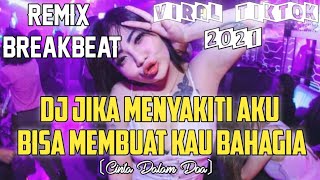 Download lagu DJ JIKA MENYAKITI AKU BISA MEMBUAT KAU BAHAGIA REMIX (VIRAL TIKTOK 2021) !!! mp3