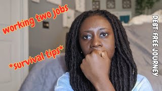 HOW TO WORK 2 JOBS TO PAY OFF DEBT | DEBT FREE JOURNEY