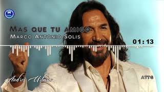 Marco Antonio Solis-Mas que tu amigo (AudioHQ)