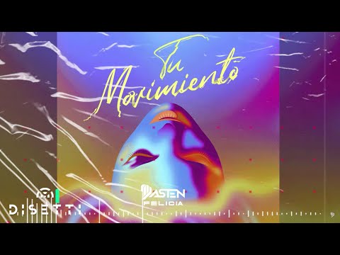 DJ Dasten - Tu Movimiento (Ft. Felicia)