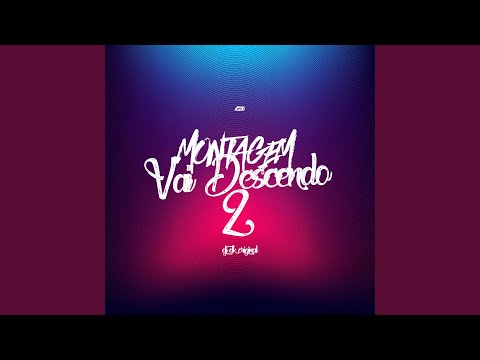 MONTAGEM VAI DESCENDO 2