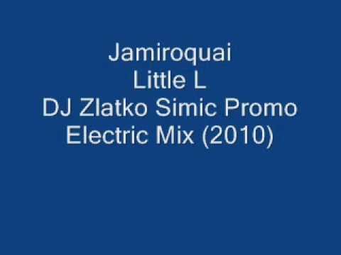 Jamiroquai - Little L (DJ Zlatko Simic Promo Electric Mix 2010)
