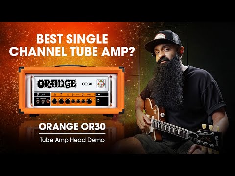 BEST SINGLE CHANNEL TUBE AMP? Orange OR30 Tube Amp Head Demo