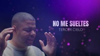 Video No Me Sueltes de Tercer Cielo