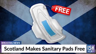 Scotland Makes Sanitary Pads Free