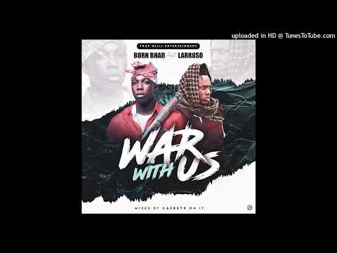 Bornbhad ft larruso- War With Us