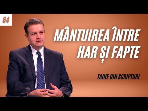 Mântuirea între HAR și FAPTE | Taine din Scripturi | E64
