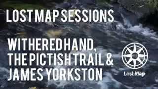 Lost Map Sessions #4 - The Pictish Trail, Withered Hand & James Yorkston